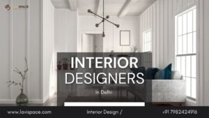 Read more about the article Finding the Best Interior Designer in Delhi for Your Home Makeover